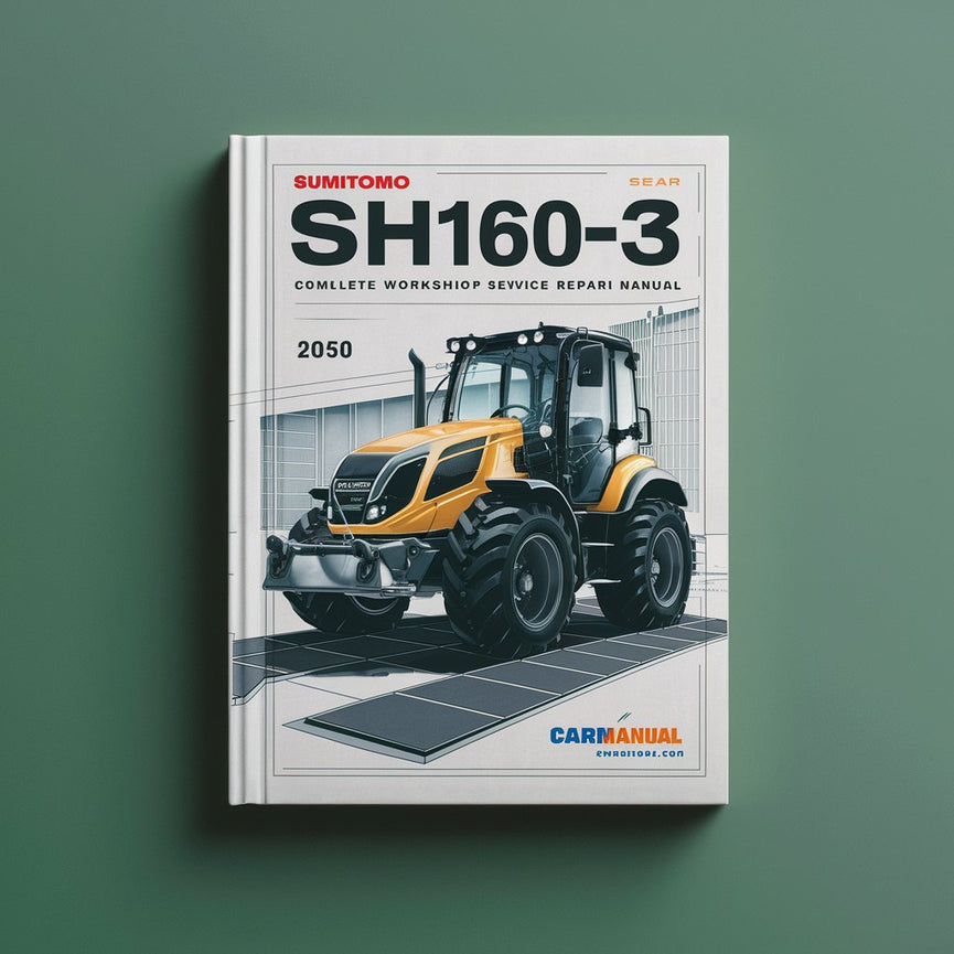 Sumitomo SH160-3 Excavator Complete Workshop Service Repair Manual