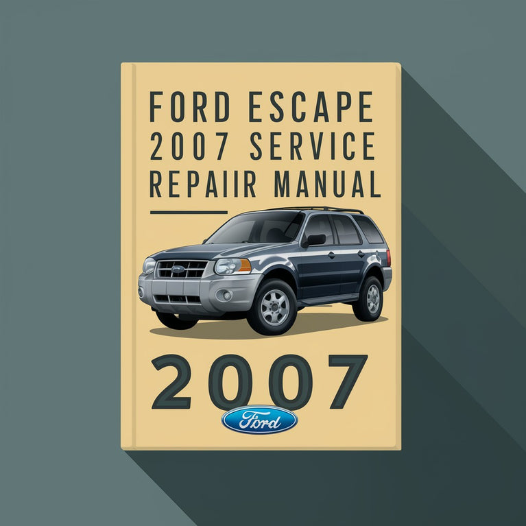 Ford Escape 2007 Manual de reparación de servicio completo Descargar PDF