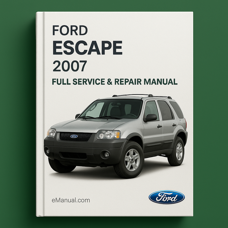 Ford Escape 2007 Manual de reparación de servicio completo Descargar PDF