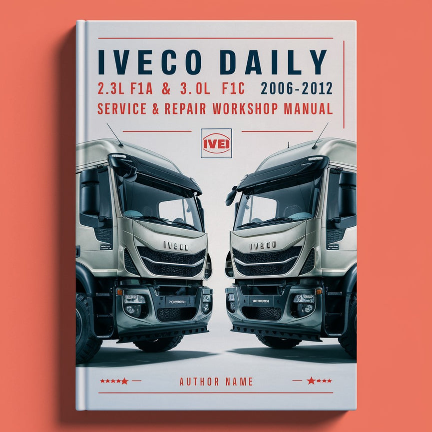 Iveco Daily 2.3L F1A & 3.0L F1C 2006-2012 Service & Repair Workshop Manual PDF Download