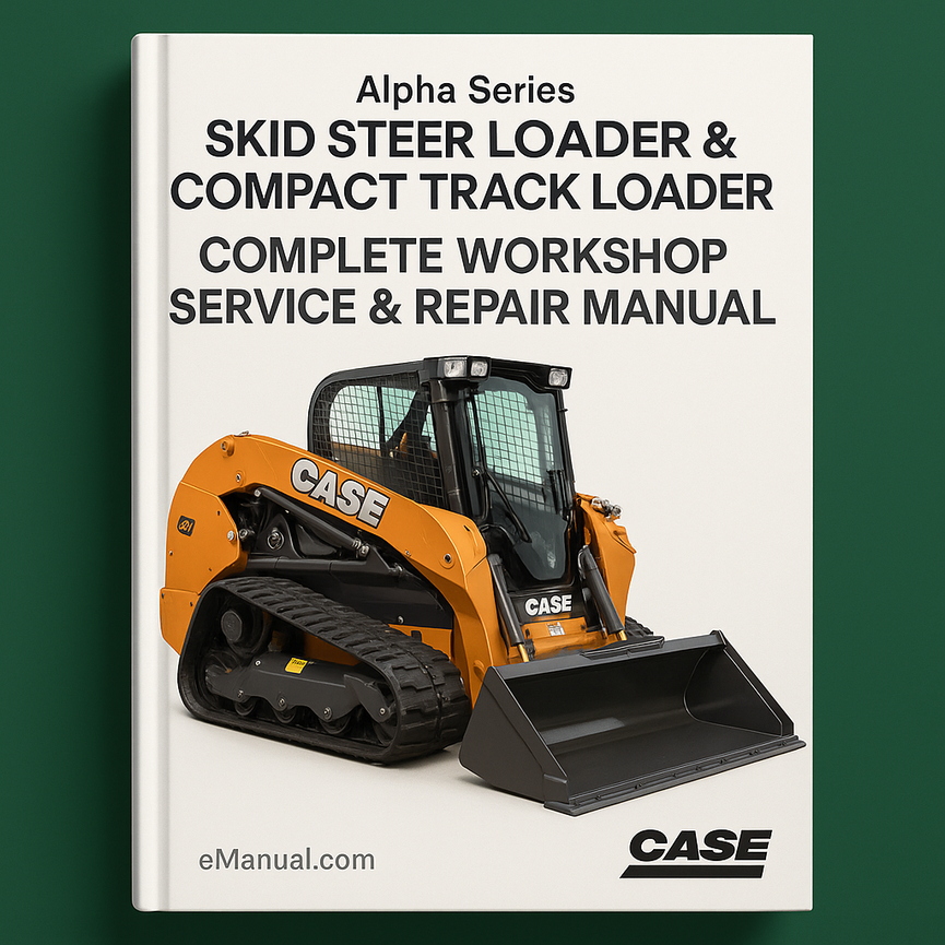Case Alpha Series Skid Steer Loader & Compact Track Loader Complete Workshop Service Repair Manual