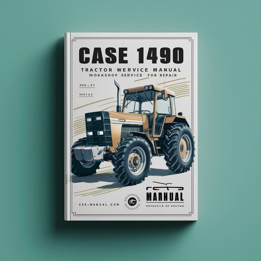 CASE 1490 Tractor Workshop Service Manual for Repair