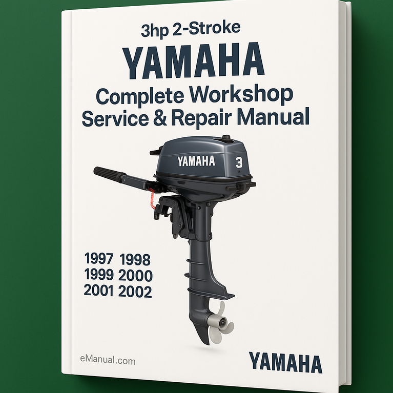 Yamaha 3hp 2-Stroke Outboard Motor Complete Workshop Service Repair Manual 1997 1998 1999 2000 2001 2002