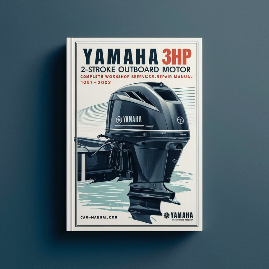 Yamaha 3hp 2-Stroke Outboard Motor Complete Workshop Service Repair Manual 1997 1998 1999 2000 2001 2002