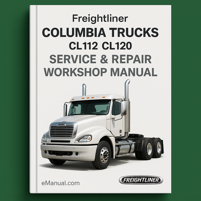 Freightliner Columbia Trucks CL112 CL120 Service & Repair Workshop Manual