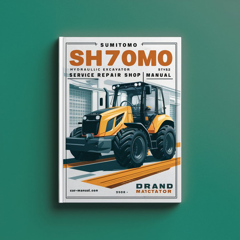 Sumitomo SH700 Hydraulic Excavator Service Repair Shop Manual