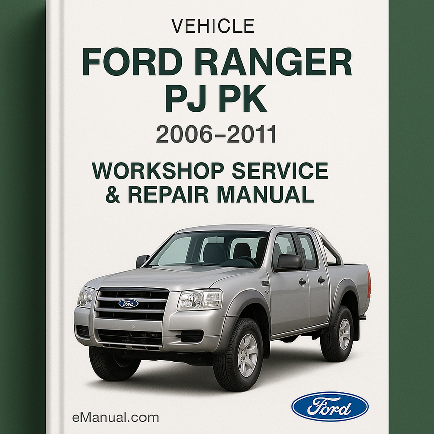Ford RANGER PJ PK 2006-2011 Workshop Service Repair Manual