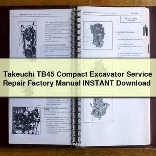 Takeuchi TB45 Compact Excavator Service Repair Factory Manual Instant Download PDF