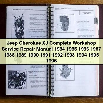 Jeep Cherokee XJ Complete Workshop Service Repair Manual 1984 1985 1986 1987 1988 1989 1990 1991 1992 1993 1994 1995 1996