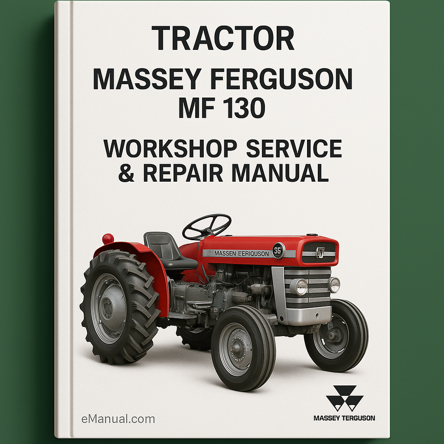 Massey Ferguson MF 130 Tractor Workshop Service Repair Manual