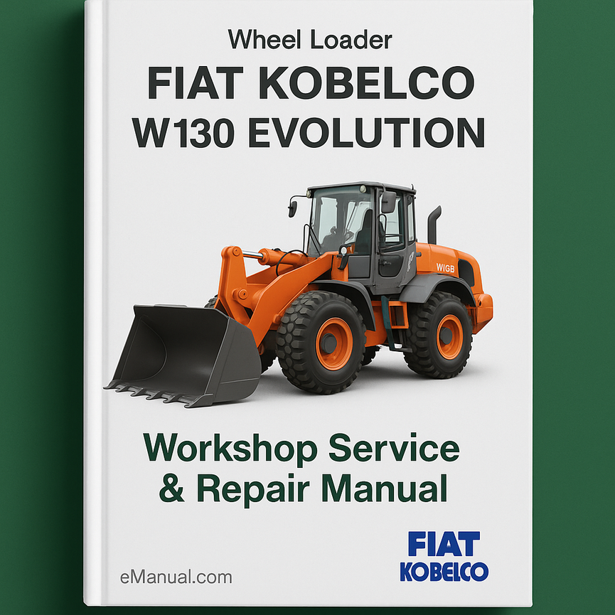 FIAT KOBELCO W130 EVOLUTION Loader Workshop Service Repair Manual