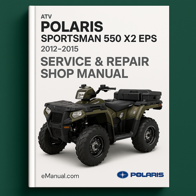 Polaris Sportsman 550 X2 EPS ATV 2012-2015 Service Repair Shop Manual