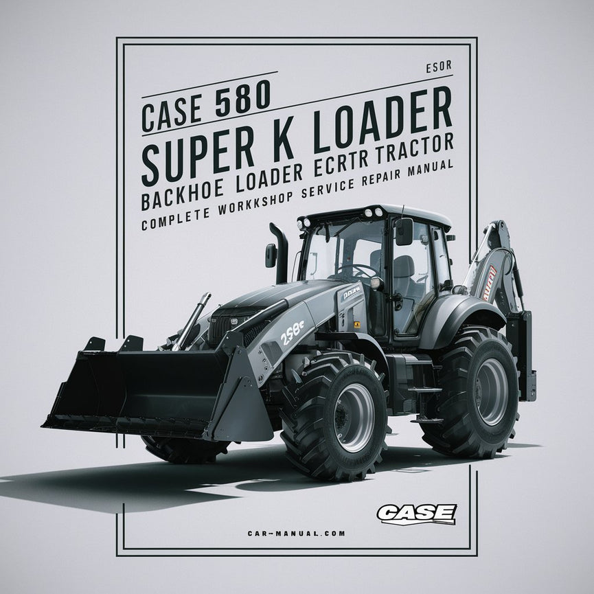 Case 580 Super K Lader Baggerlader Traktor Komplette Werkstatt Service Reparaturanleitung PDF Download