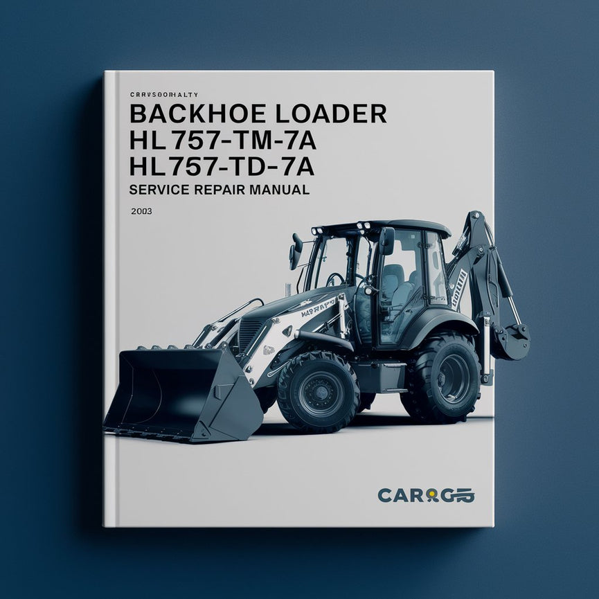 Backhoe Loader HL757TM-7A HL757XTD-7A Service Repair Manual PDF Download