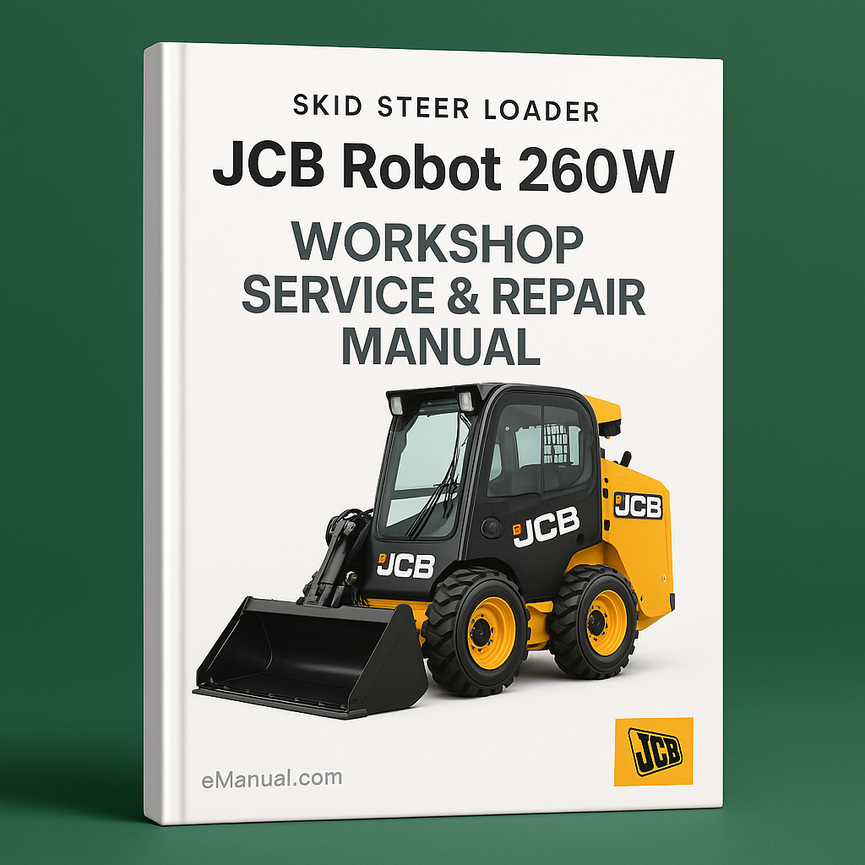 JCB Robot 260W Skid Steer Loader Workshop Service Repair Manual