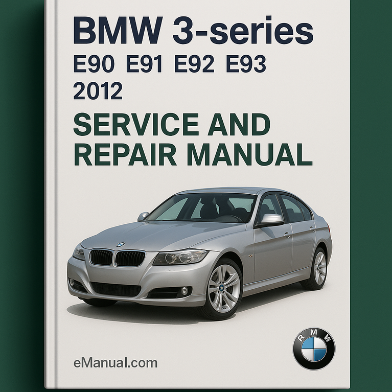BMW 3-series E90 E91 E92 E93 2012 Service and Repair Manual