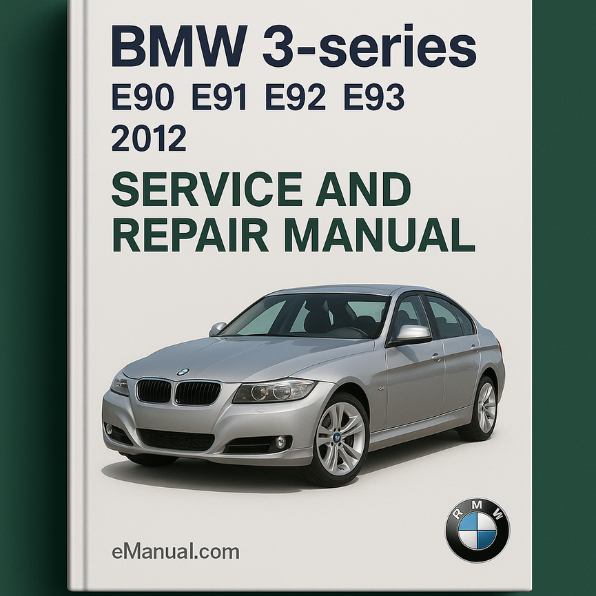 BMW 3-series E90 E91 E92 E93 2012 Service and Repair Manual