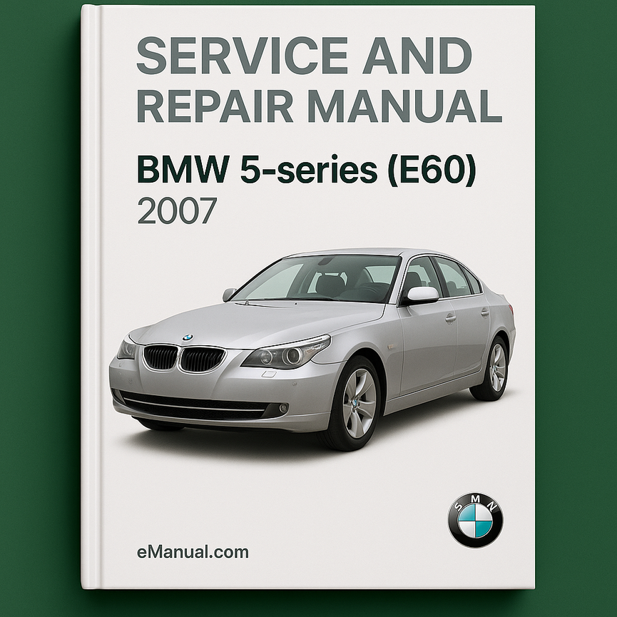 BMW 5-series (E60) 2007 Service and Repair Manual