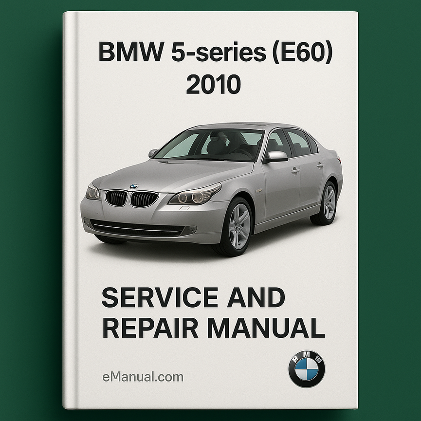 BMW 5-series (E60) 2010 Service and Repair Manual