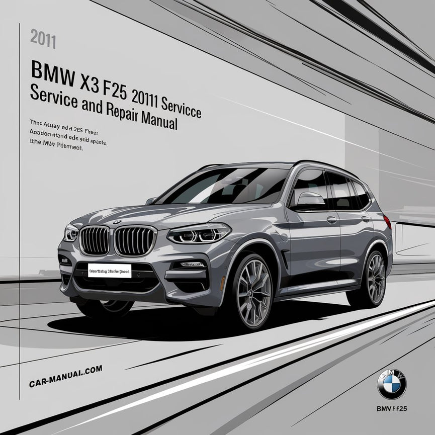 BMW X3 F25 2011 Service and Repair Manual