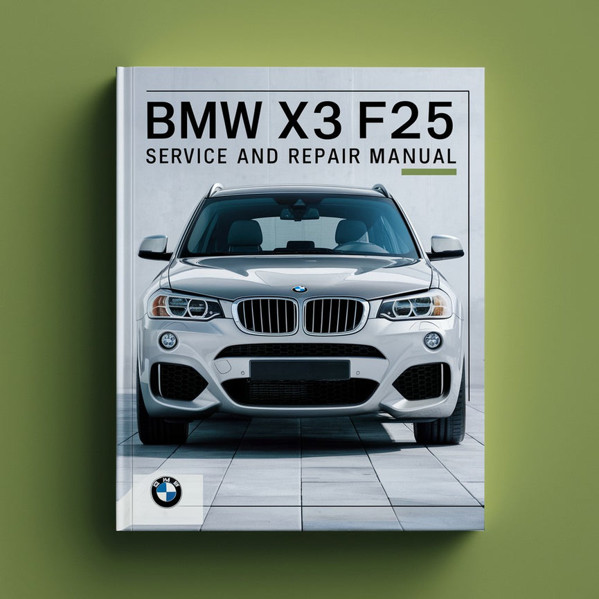 BMW X3 F25 2013 Service and Repair Manual