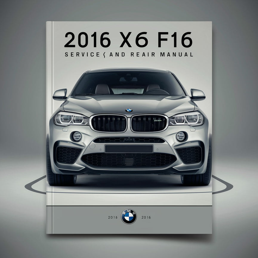 2016 BMW X6 F16 Manual de servicio y reparación