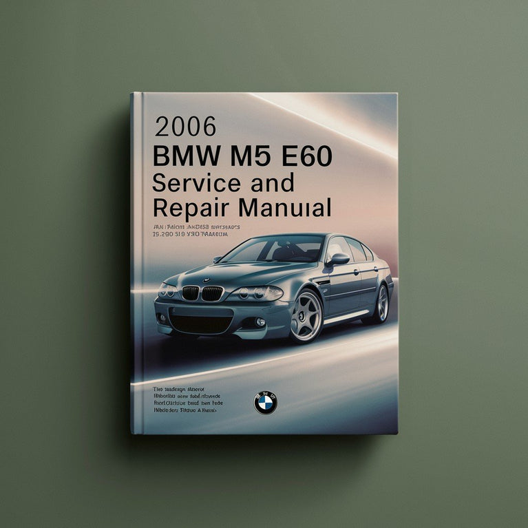 2006 BMW M5 E60 Service and Repair Manual