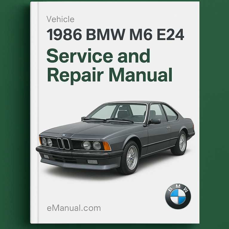1986 BMW M6 E24 Service and Repair Manual