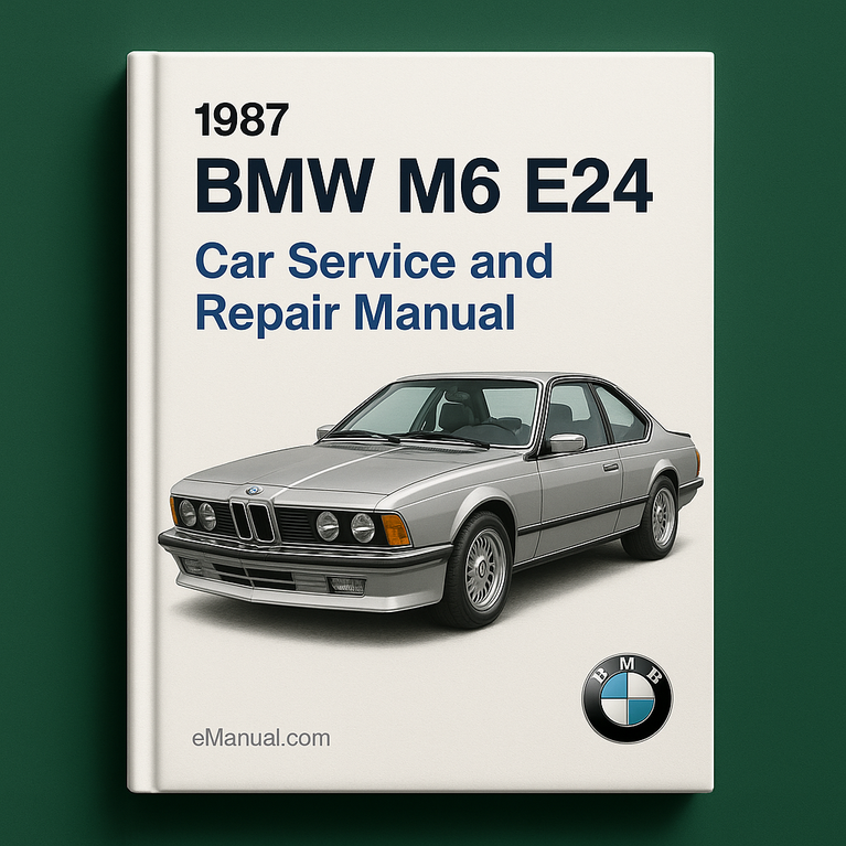 1987 BMW M6 E24 Service and Repair Manual