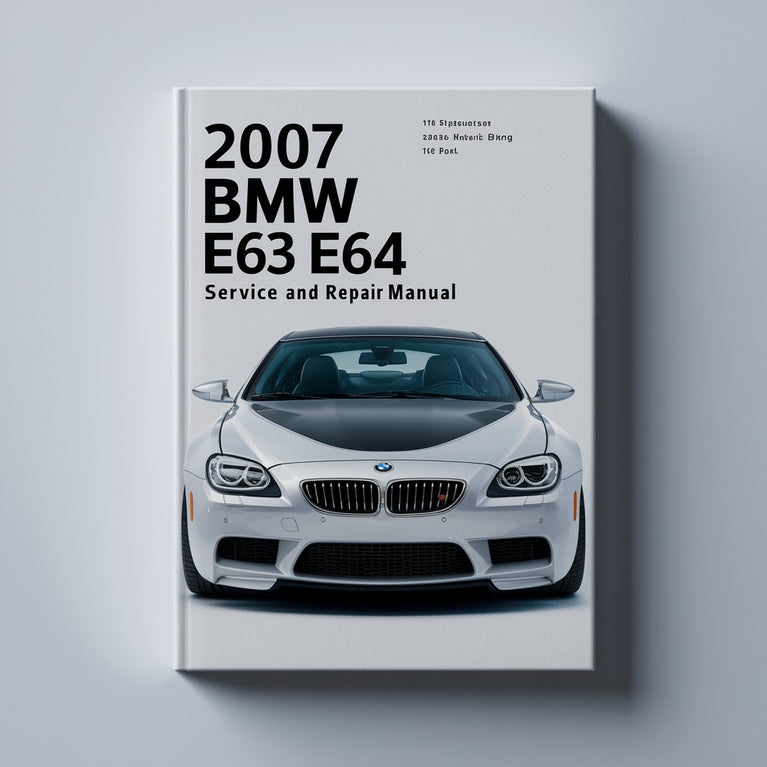 2007 BMW M6 E63 E64 Service- und Reparaturhandbuch