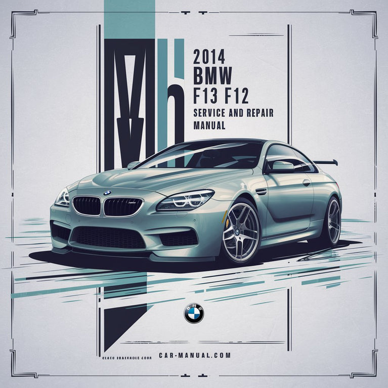 2014 BMW M6 F13 F12 Service and Repair Manual