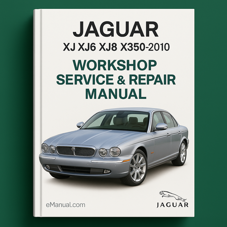Jaguar XJ XJ6 XJ8 X350 2003-2010 Workshop Service Repair Manual
