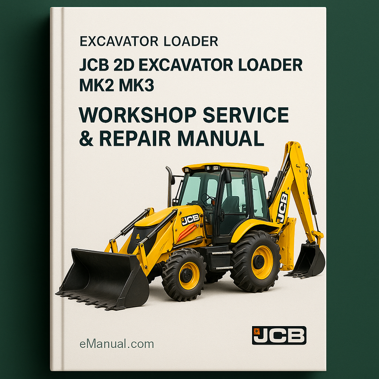 JCB 2D Excavator Loader MK2 MK3 Workshop Service Repair Manual