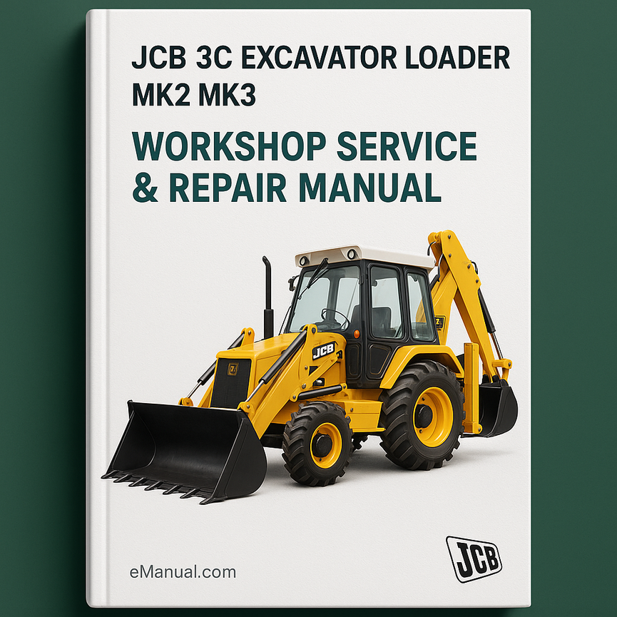 JCB 3C Excavator Loader MK2 MK3 Workshop Service Repair Manual