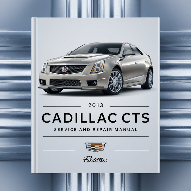 2013 Cadillac CTS Service and Repair Manual