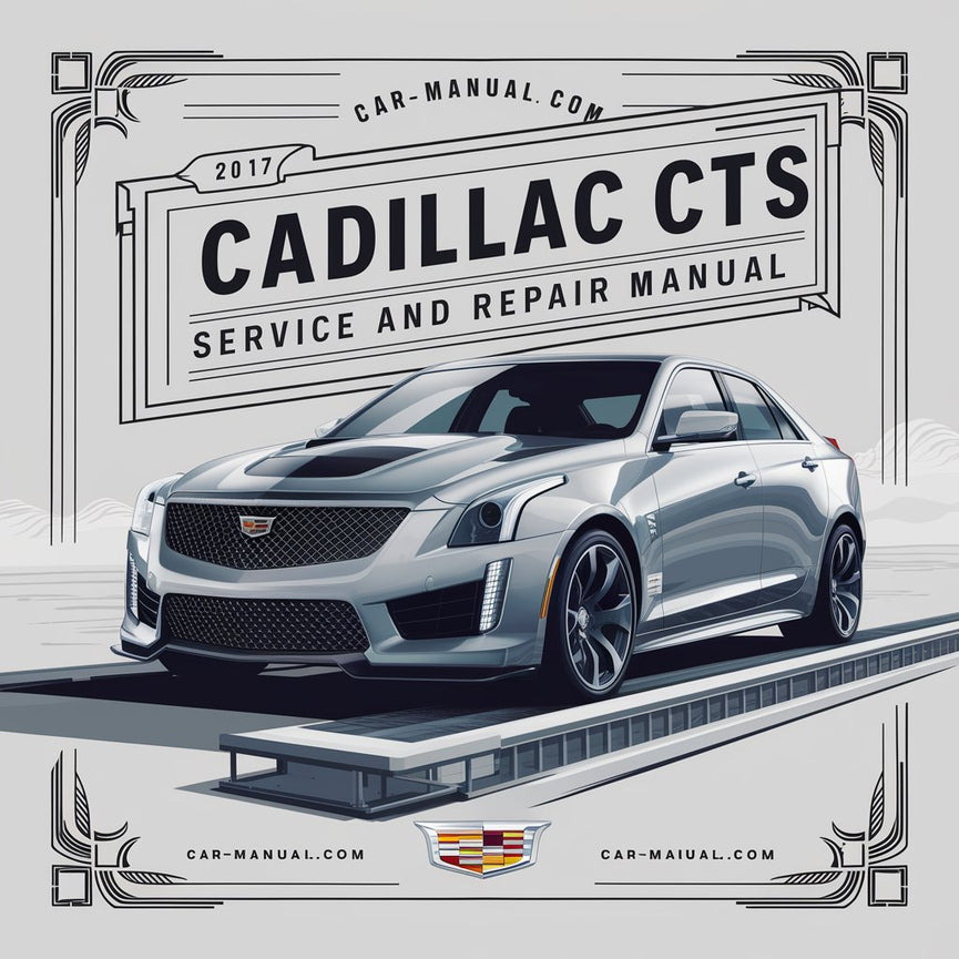 2017 Cadillac CTS Service and Repair Manual PDF Download