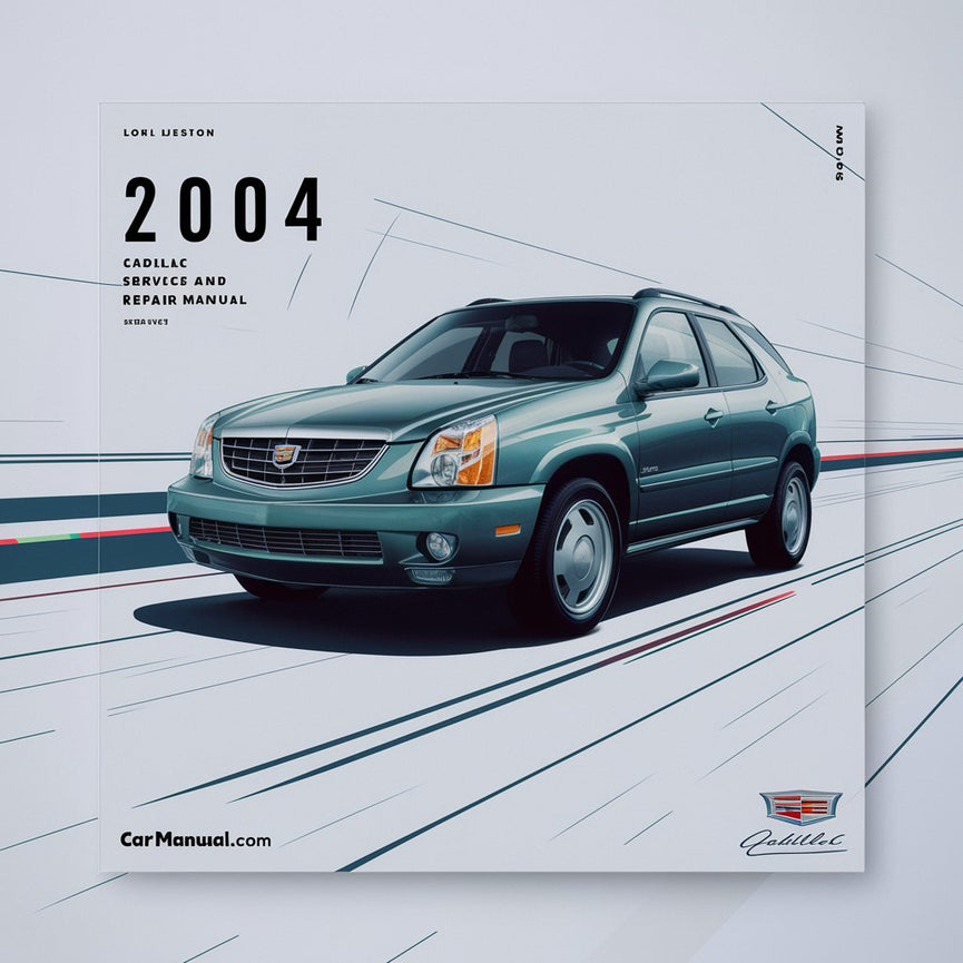 2004 Cadillac SRX Service and Repair Manual