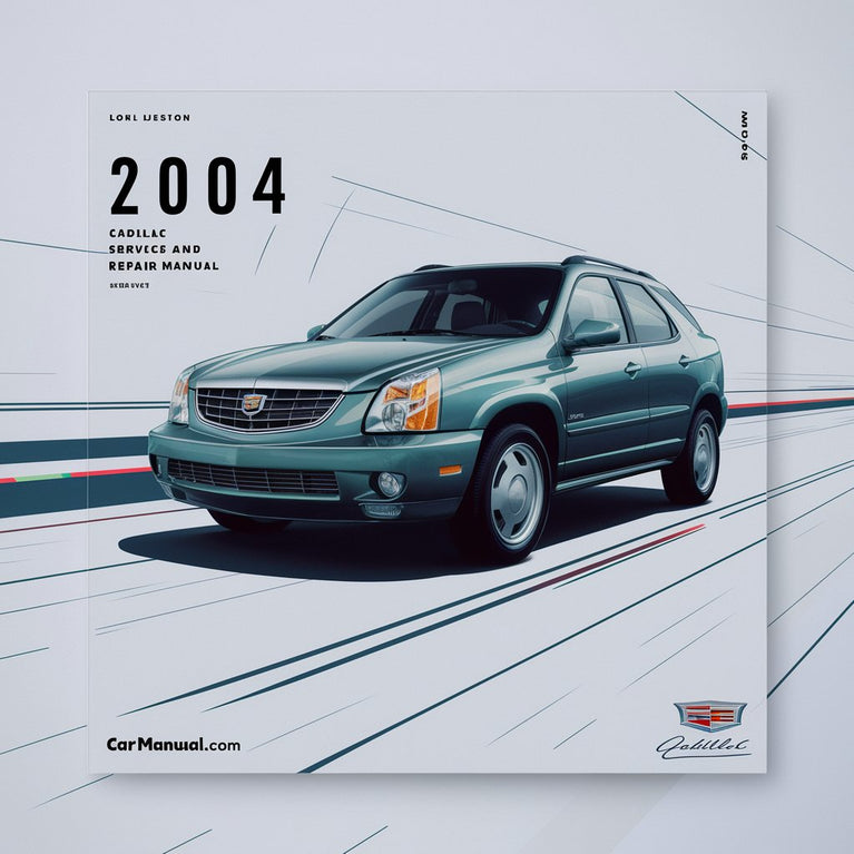 2004 Cadillac SRX Service and Repair Manual PDF Download