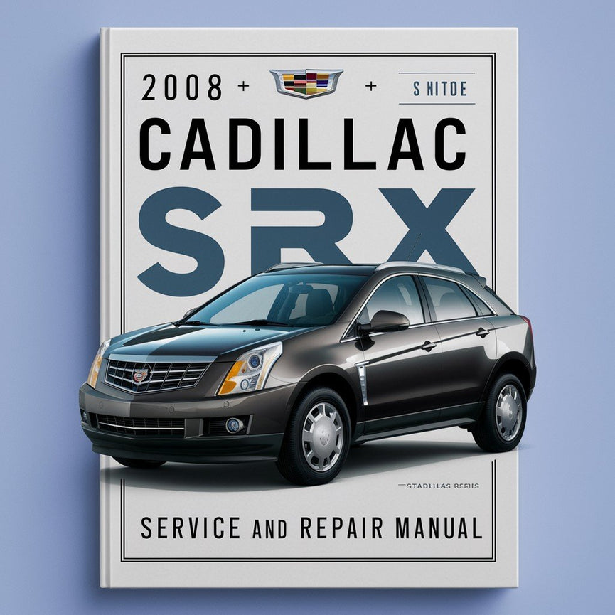 2008 Cadillac SRX Service and Repair Manual PDF Download