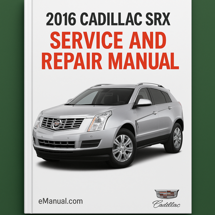 2016 Cadillac SRX Service and Repair Manual
