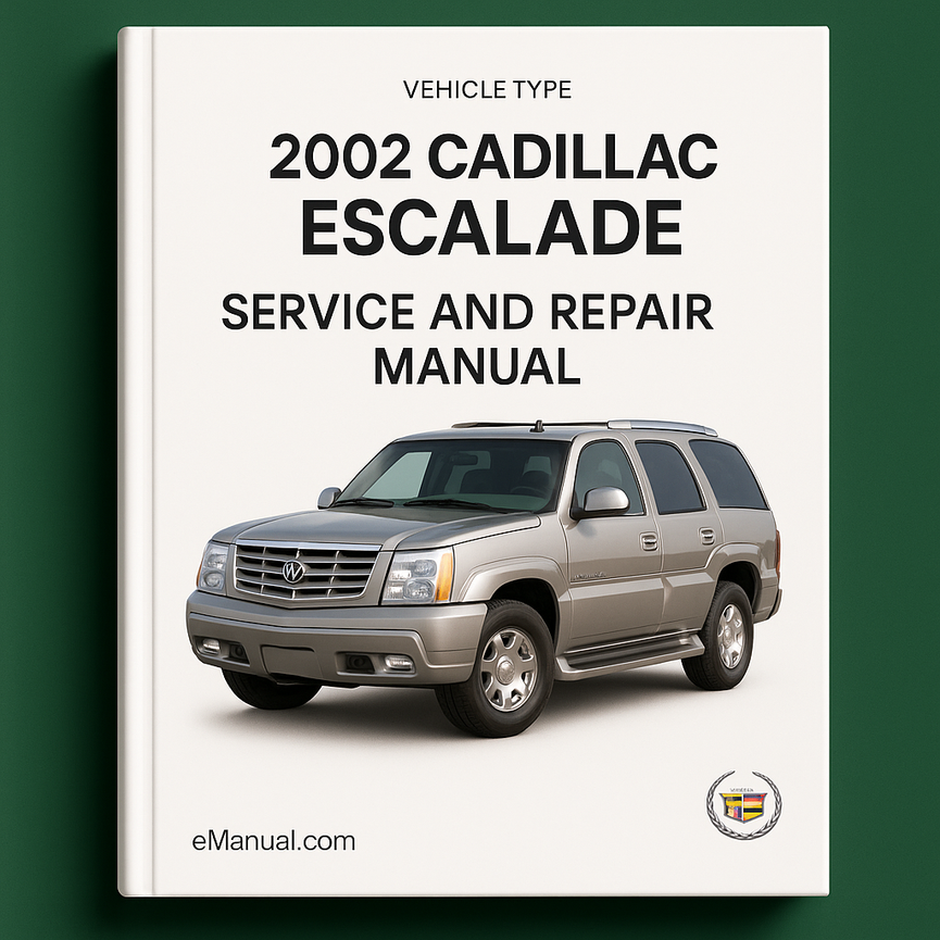 2002 Cadillac Escalade Service and Repair Manual
