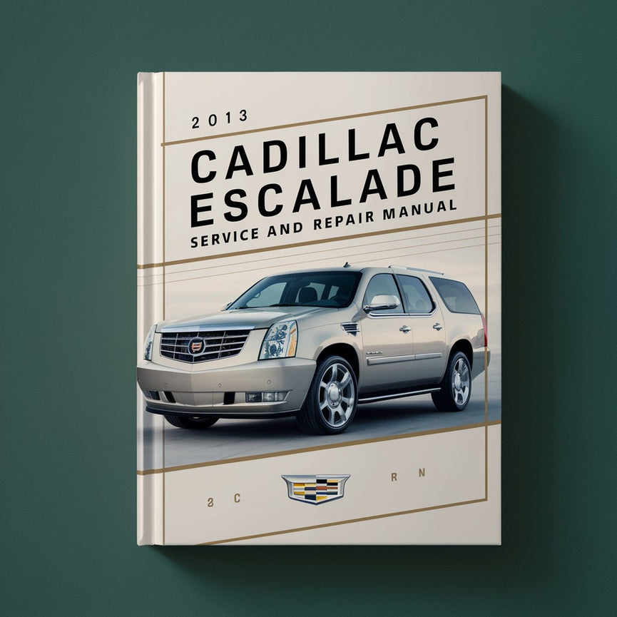 2013 Cadillac Escalade Service and Repair Manual