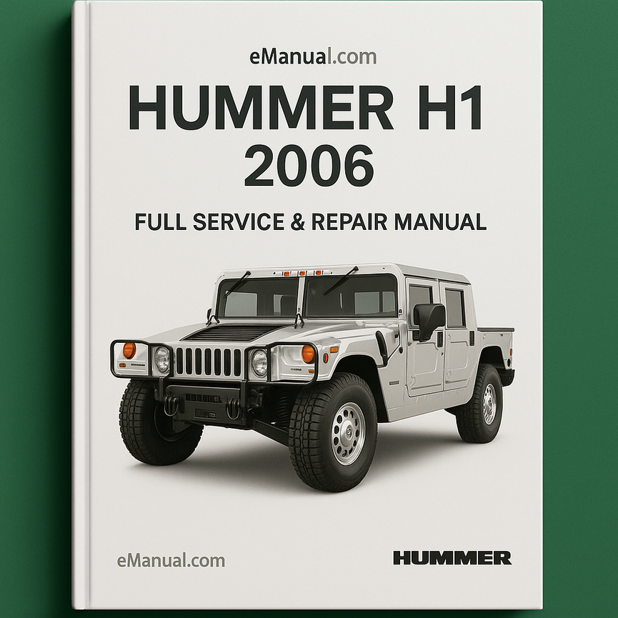 2006 Hummer H1 Vehicle Full Service Repair Manual