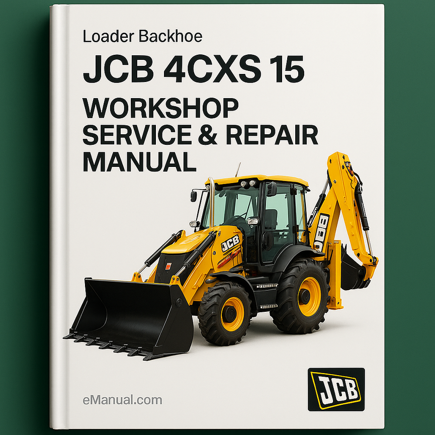 JCB 4CXS 15 Loader Backhoe Workshop Service Repair Manual
