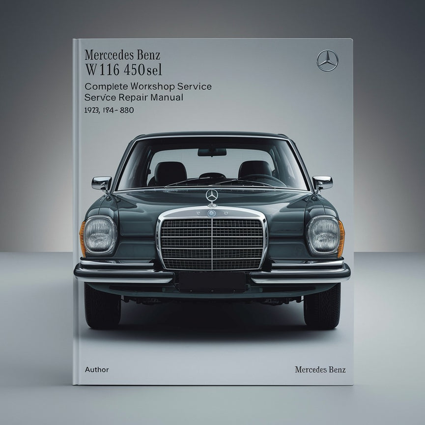 Mercedes Benz W116 450SEL Complete Workshop Service Repair Manual 1973 1974 1975 1976 1977 1978 1979 1980