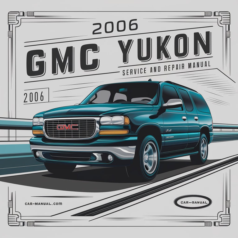 2006 GMC Yukon Service and Repair Manual