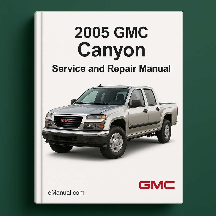 2005 GMC Canyon Service and Repair Manual