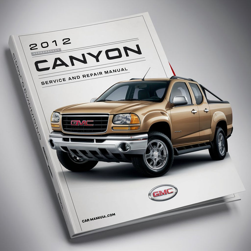 2012 GMC Canyon Service and Repair Manual