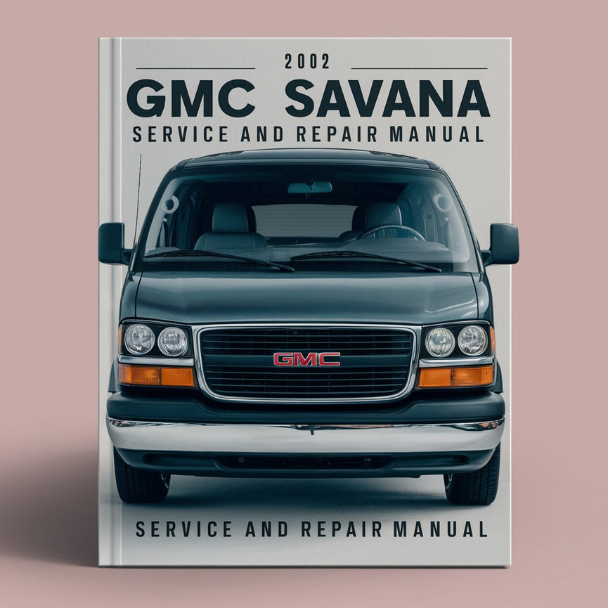 2002 GMC Savana Service- und Reparaturhandbuch