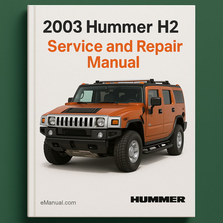 2003 Hummer H2 Service and Repair Manual